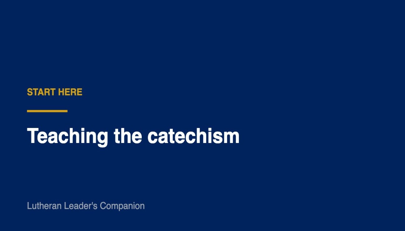 Start here: teaching the catechism